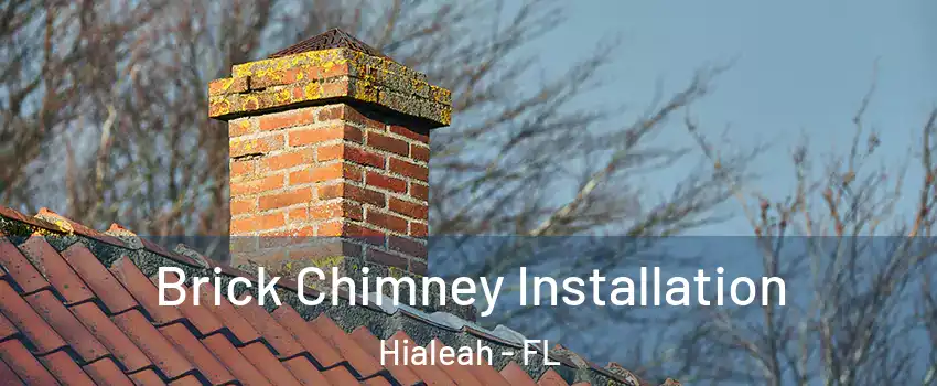  Brick Chimney Installation Hialeah - FL