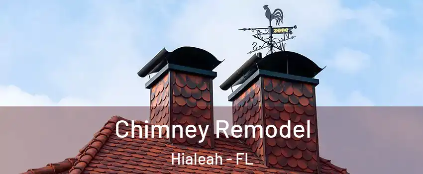  Chimney Remodel Hialeah - FL