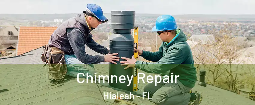  Chimney Repair Hialeah - FL
