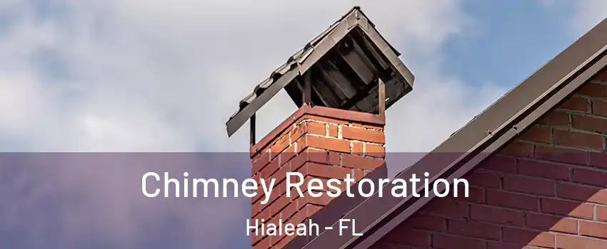  Chimney Restoration Hialeah - FL