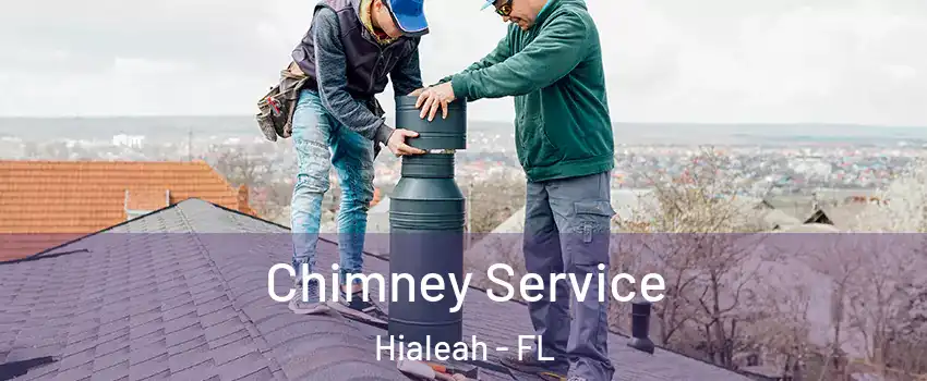 Chimney Service Hialeah - FL