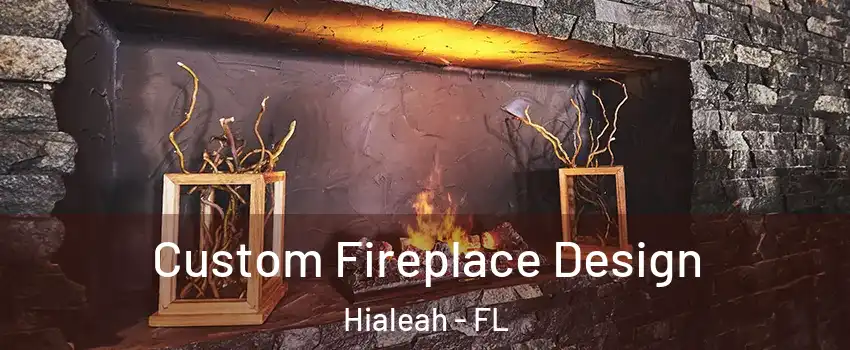  Custom Fireplace Design Hialeah - FL