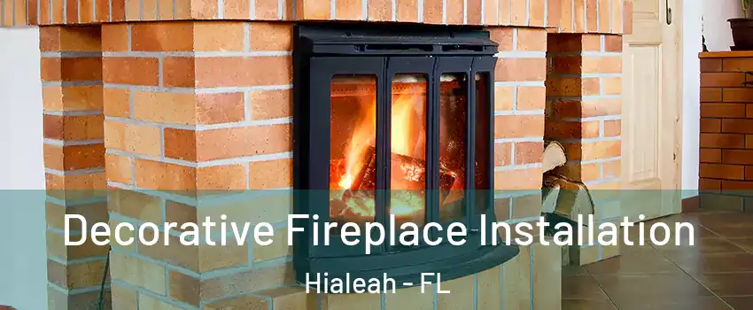  Decorative Fireplace Installation Hialeah - FL