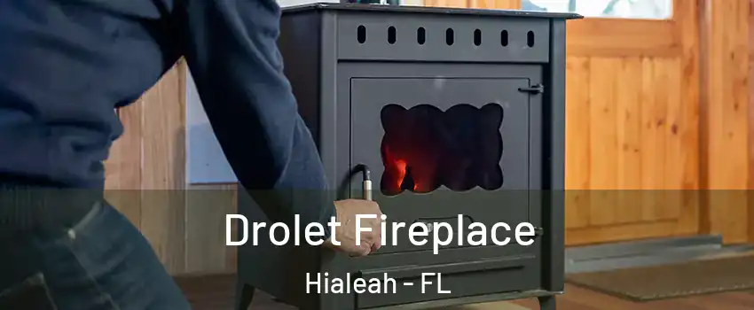  Drolet Fireplace Hialeah - FL