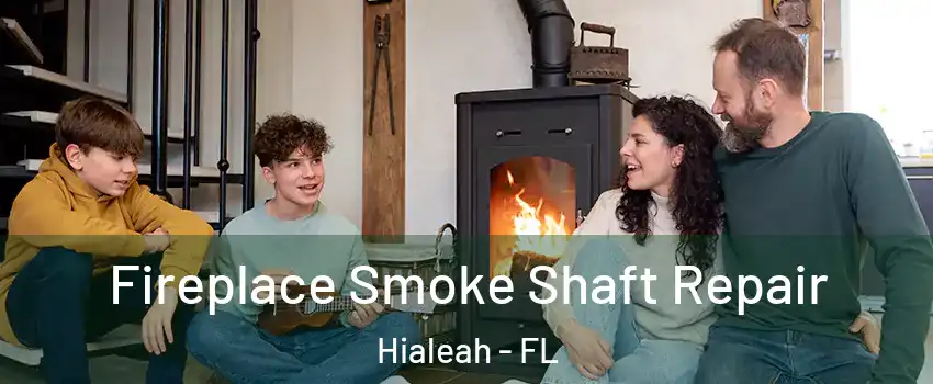  Fireplace Smoke Shaft Repair Hialeah - FL