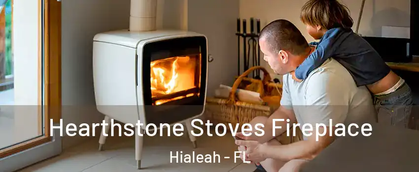  Hearthstone Stoves Fireplace Hialeah - FL