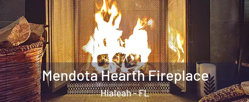  Mendota Hearth Fireplace Hialeah - FL