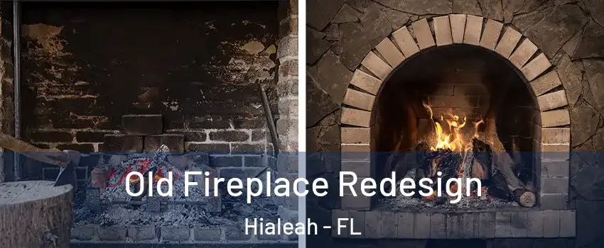  Old Fireplace Redesign Hialeah - FL