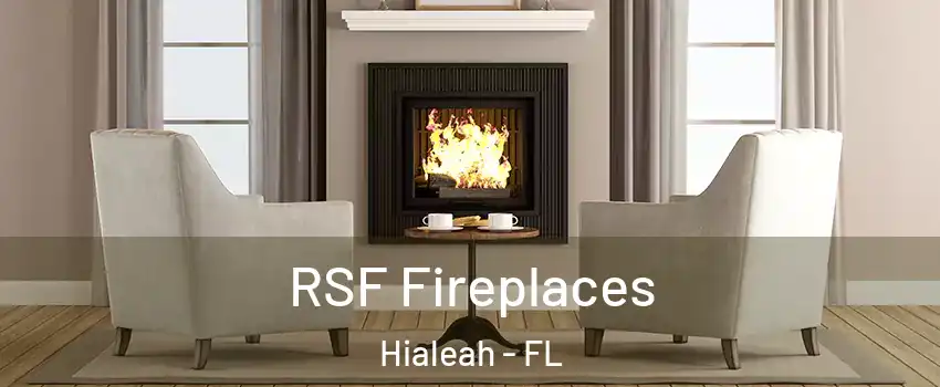  RSF Fireplaces Hialeah - FL