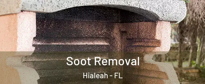  Soot Removal Hialeah - FL