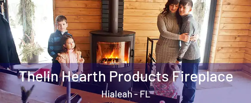  Thelin Hearth Products Fireplace Hialeah - FL