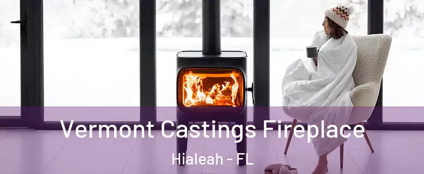  Vermont Castings Fireplace Hialeah - FL